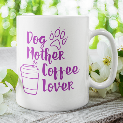 Dog Mum Coffee Mug Dog Lover Mother's Day Gift Dog Coffee Lover Mug