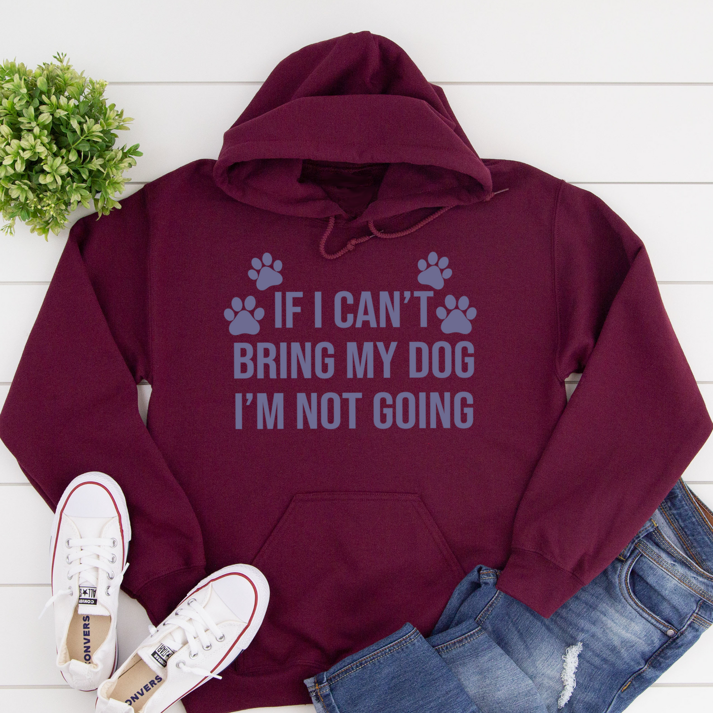 If I Can't Bring My Dog I'm Not Going Dog Lover Slogan Hoodie