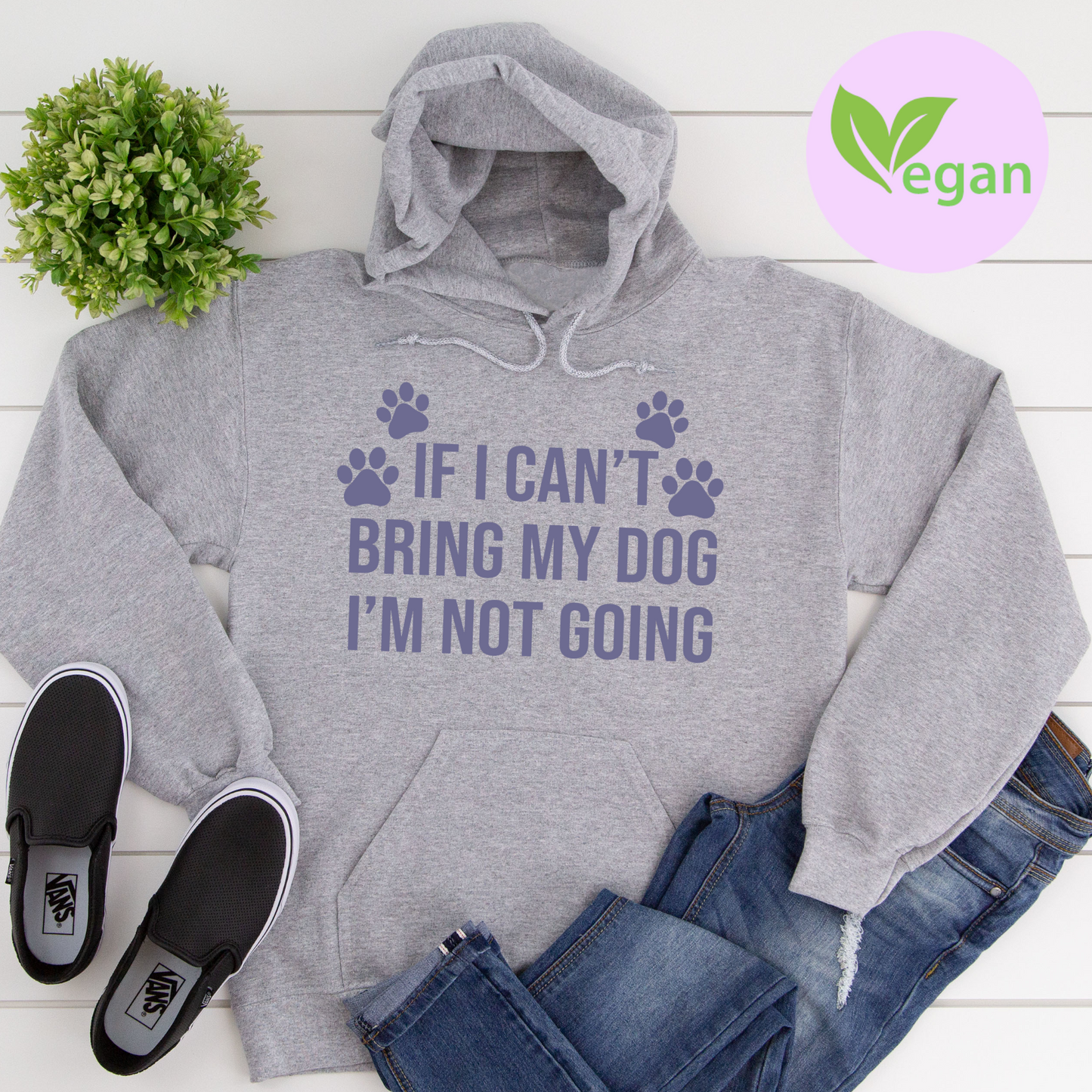 If I Can't Bring My Dog I'm Not Going Dog Lover Slogan Hoodie