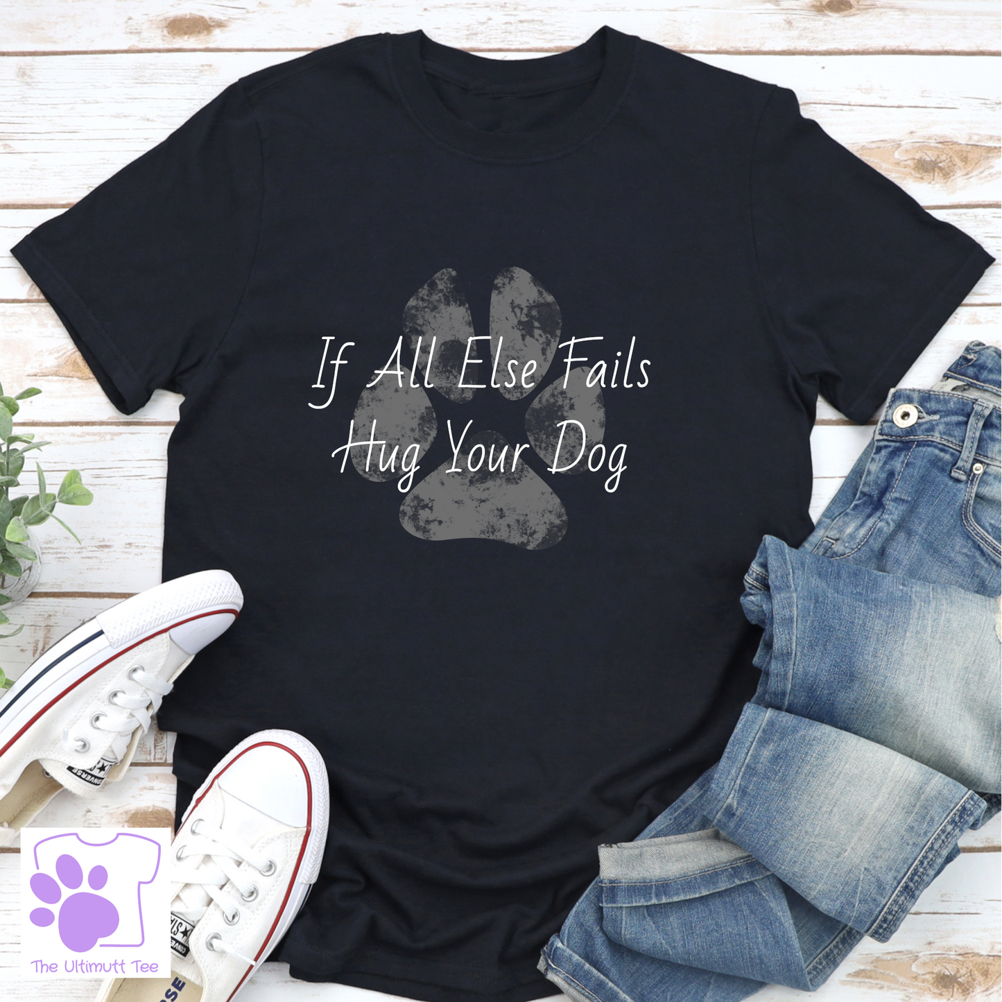 If All Else Fails Hug Your Dog Slogan, Dog lover T-shirt, Dog owner gift