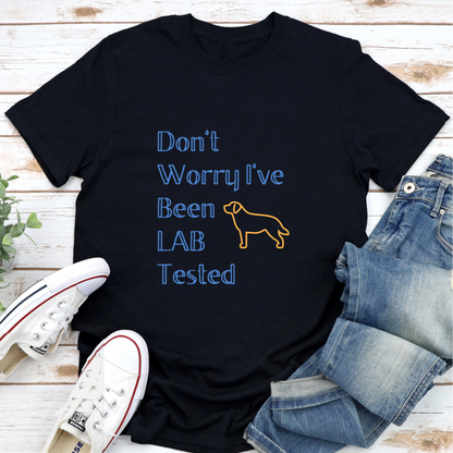 Lab Tested Labrador Owner Dog Lover Slogan T-shirt