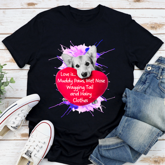 Love Is A Dog Valentine's Slogan Dog Lover T-shirt