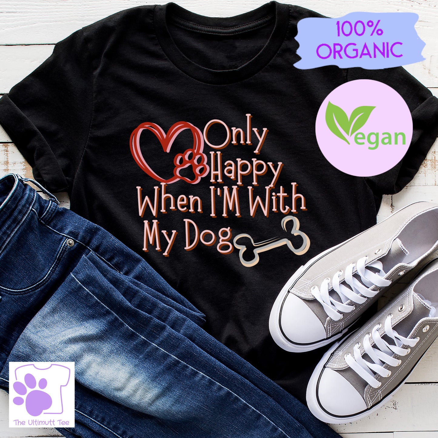 Only Happy With My Dog Love Heart Dog Lover Slogan Vegan T-shirt