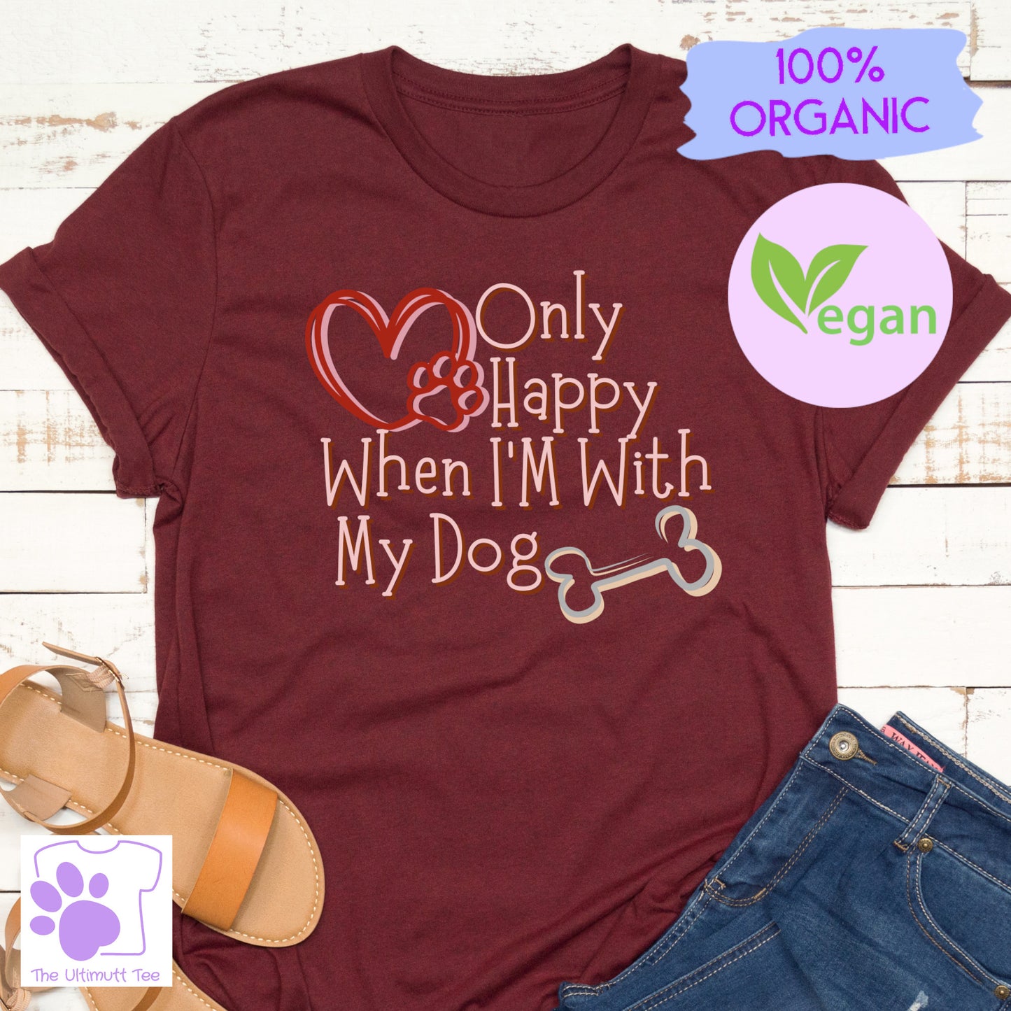 Only Happy With My Dog Love Heart Dog Lover Slogan Vegan T-shirt