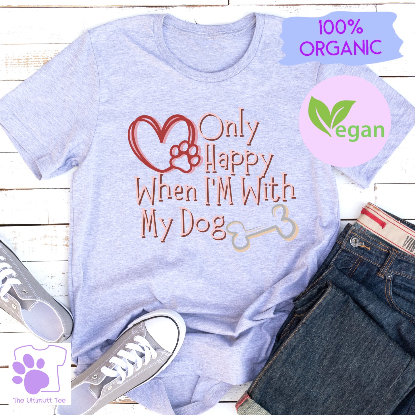 Only Happy With My Dog Love Heart Dog Lover Slogan Vegan T-shirt