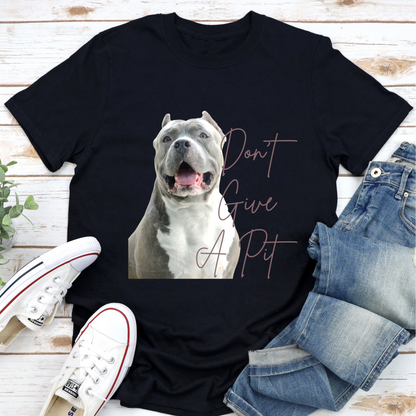 Pitbull Terrier Tshirt Dog Lover Gift Pitbull T shirt Don't Give A Pit bull Terrier Shirt black