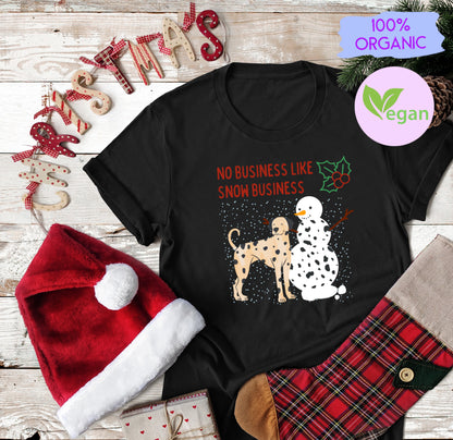 No Business Like Snow Business Dalmatian Snowman Christmas Vegan T shirt